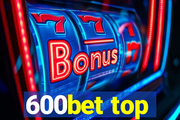 600bet top